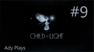Ady Plays: Child of Light #9 | Gryphons are Bad?