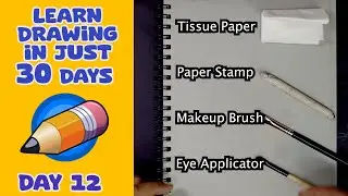 Learn Drawing in Just 30 Days - Day 12 |  Drawing for Beginners | Best Blending Tools for Drawing