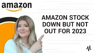 Amazon Stock Down But Not Out For 2023