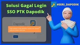 Solusi Gagal Login SSO PTK Dapodik 2022 Tidak Bisa Login
