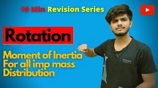 Rapid Revision Series🔥🔥||  Moment Of Inertia for Different Mass Distribution || Rotational Motion