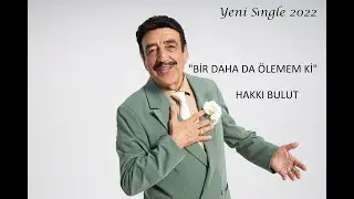 Bir daha da Ölemem ki - Hakkı Bulut  (Official Video)