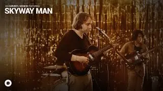 Skyway Man - Sometimes Darkness/Railroad/Sometimes Darkness Reprise | OurVinyl Sessions