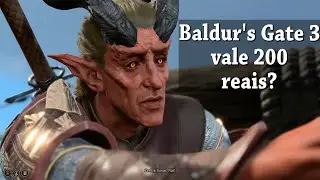 Baldur's Gate 3 vale 200 reais? 