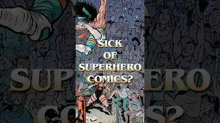 Sick of Superheroes? Read These Comics Instead