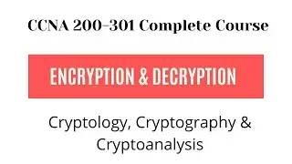 Cryptology, Cryptography and Cryptoanalysis | Encryption and Decryption Basics