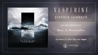 Vesperine "Nous, Si Photosensibles" (Official Audio - 2019, Apathia Records)