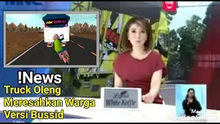 !News Berita Terkini Truck Oleng Meresahkan Warga Versi Bus Simulator Indonesia