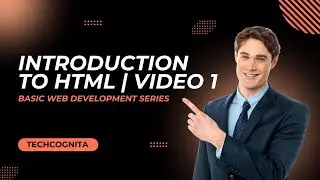 Basic Web Development | Introduction to HTML | Video 1 | TechCognita 🚀
