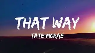 Tate McRae - That Way (Lyrics)