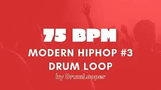 75 BPM Modern HipHop Drum Loop #3 | Practice Tool + Free Download