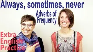 Adverbs of Frequency: Always, Sometimes, Never