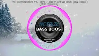 🔥The Chainsmokers ft. Daya - Don't Let Me Down (W&W Remix) 🔊[BASSBOOSTED]🔊 // ❄️NORDIC BASSBOOST❄️