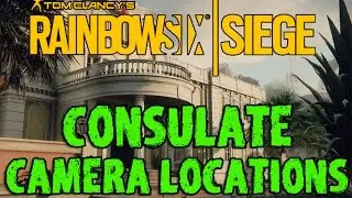 RAINBOW SIX SIEGE: CONSULATE - Camera Location Guide - Tom Clancy's Rainbow Six Siege