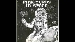 Pink Turds In Space - No More Sectarian Shit