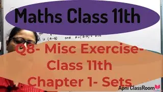 Q8) Miscellaneous Exercise Class11th Chapter 1st SETS- Maths CBSE | CBSE Maths By Poonam Garg