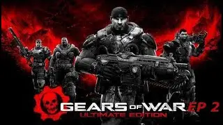 Gears Of War UE EP2