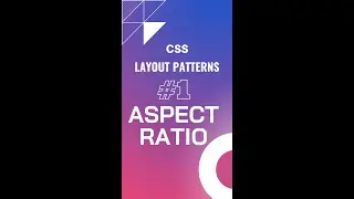 CSS Layout Patterns -  Aspect Ratio