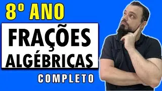 💥 8 ANO | FRAÇÕES ALGÉBRICAS | matemática passo a passo