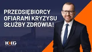Przedsiębiorcy ofiarami kryzysu służby zdrowia!