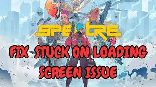 How To Fix Spectre Divide Not Loading On PC or Stuck On Loading Screen Error