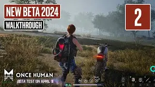 ONCE HUMAN Gameplay - Walkthrough Part 2 (PC CBT3 2024)
