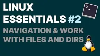LINUX ESSENTIALS //2 - Navigation and Working with Files