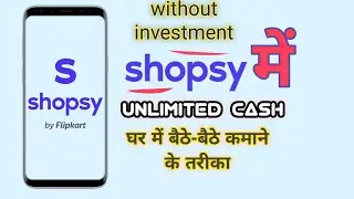 unlimited cash earning for shopsy jaldi kar lo