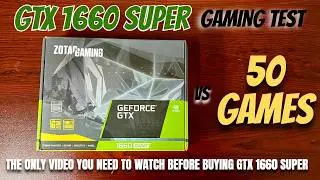 Nvidia GTX 1660 Super Gaming Test (50 Games)