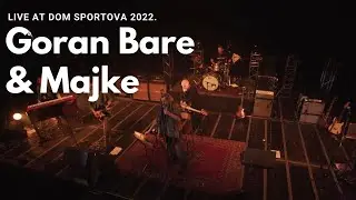 Goran Bare & Majke - Rođen za suze (Live at Dom sportova 2022)