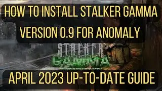 How to Install the 0.9 STALKER GAMMA Modpack for Anomaly - A 2023 UPDATED Guide!