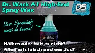 Fast alle Testergebnisse bei YouTube falsch? Dr.Wack High End Spray Wax regeneriert sich selbst!