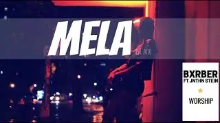 BXRBER FT JNTHN STEIN - Worship | MELA Music