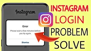 Please wait a few minutes before you try again Instagram | Instagram Login error |