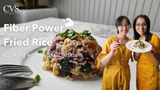 Cooking with CVSKL EP09: Fiber Power Fried Rice