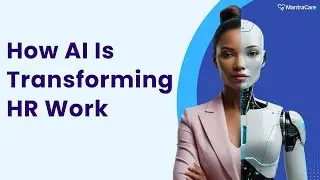 How AI Is Changing HR Jobs and Tasks ? || AI And HR || Mantra Care