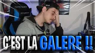 c'est la GALERE !!!!