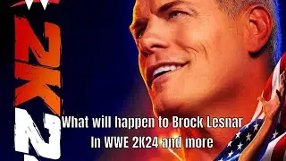 What will happen to Brock Lesnar in WWE 2K24 and more