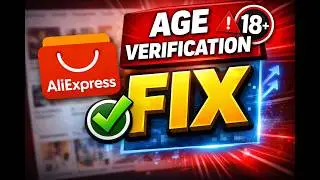 AliExpress Age Verification | How to Fix and Improve Browsing & Buying