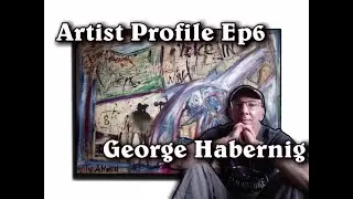 Artist Profile Ep6: George Habernig