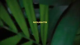 Love George - Noughts [Official Video]