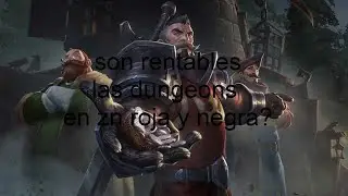 probamos hacer una dungeon en zn negra/roja ¿son rentables?' (albion online)