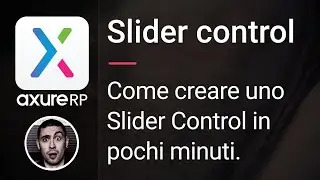 Axure RP9 - Come creare uno Slider Control in pochi minuti