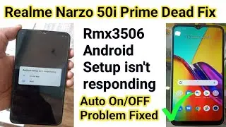 Realme Narzo 50i Prime 3506 System is,t Respond Problem Fix || Rmx3506 Hang Logo Dead Problem Fix ✓