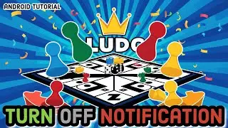 How to Turn off Notifications on Ludo King Game? Disable Notifications on Ludo King 2024