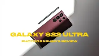 Samsung Galaxy S22 Ultra - Photographer's Review 2 Months Later