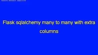 flask sqlalchemy many to many with extra columns