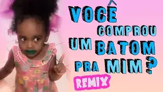 Você comprou batom pra mim? - AtilaKw Remix