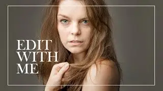 Edit with Me // Watch Me Edit & Retouch a Portrait in Photoshop CC
