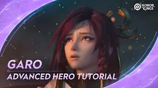 Garo | Advanced Hero Tutorial | Honor of Kings